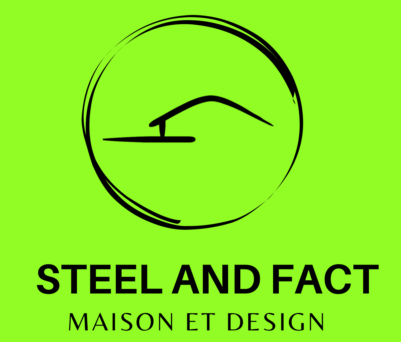 Steel and Fact Maison & Design